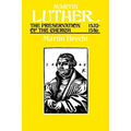 Martin Luther the Preservation of the Church Vol 3 1532-1546 - Paperback