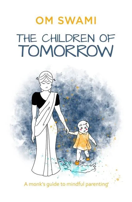 The Children of Tomorrow: A Monks' Guide to Mindful Parenting - Paperback