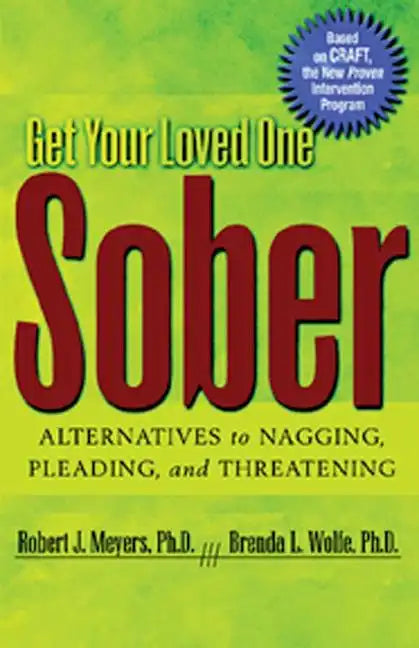 Get Your Loved One Sober: Alternatives to Nagging, Pleading, and Threatening - Paperback