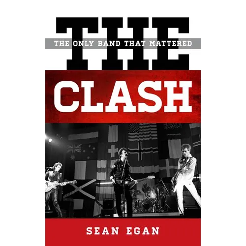 The Clash: The Only Band That Mattered - Hardcover