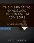The Marketing Handbook for Financial Advisors: A Concise, Actionable Guide for Marketing Your Practice - Paperback