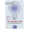 The Ingenuity Gap: Facing the Economic, Environmental, and Other Challenges of an Increasingly Complex and Unpredictable Future - Paperback