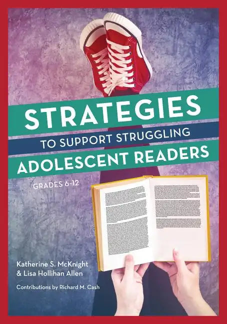 Strategies to Support Struggling Adolescent Readers, Grades 6-12 - Paperback