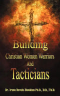 Building Christian Women Warriors and Tacticians - Paperback