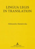 Lingua Legis in Translation: English-Polish and Polish-English Translation of Legal Texts - Paperback