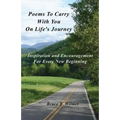 Poems To Carry With You On Life's Journey: Inspiration and Encouragement for Every New Beginning - Paperback