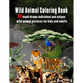 Wild Animal Coloring Book: 50 hand-drawn individual and unique wild animal pictures for kids and adults - Paperback