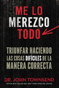 Me lo merezco todo: Triunfar haciendo las cosas difíciles de la manera correcta - Paperback