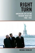 Right Turn: American Life in the Reagan-Bush Era, 1980-1992 - Paperback