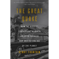 The Great Quake: How the Biggest Earthquake in North America Changed Our Understanding of the Planet - Paperback