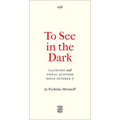 To See in the Dark: Palestine and Visual Activism Since October 7 - Paperback