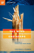The Wind Engineers: Building a Hurricane-Safe House - Paperback
