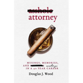 Asshole Attorney: Musings, Memories, and Missteps in a 40 Year Career - Hardcover