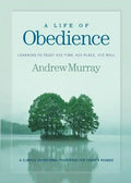 A Life of Obedience: Learning to Trust His Time, His Place, His Will - Paperback