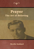 Prayer: The Art of Believing - Hardcover