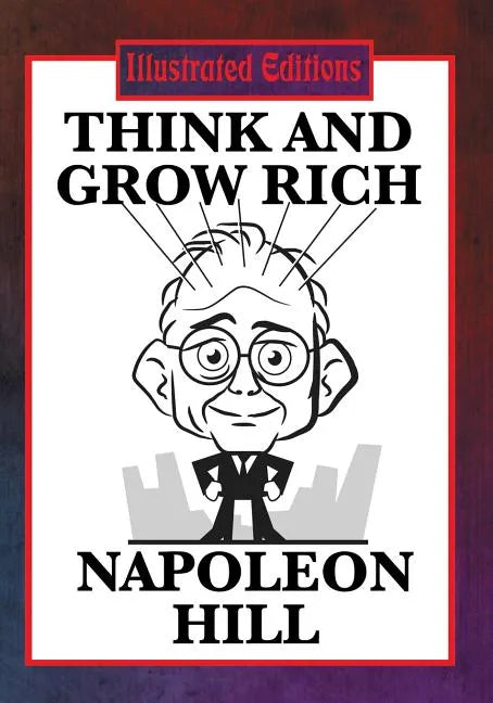 Think and Grow Rich (Illustrated Edition) - Paperback