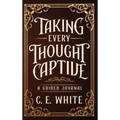Taking Every Thought Captive: A Guided Journal - Hardcover
