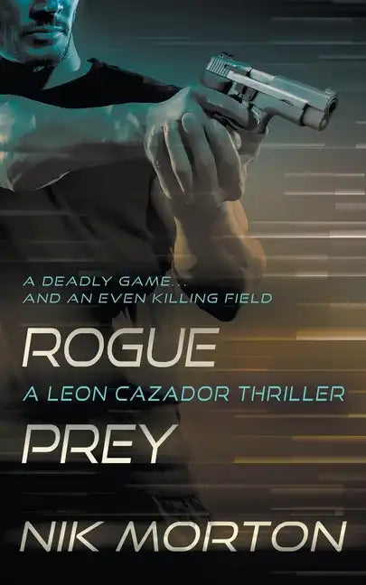 Rogue Prey: A Leon Cazador Thriller - Paperback