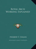 Royal Arch Working Explained - Hardcover