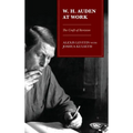 W. H. Auden at Work: The Craft of Revision - Hardcover