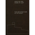 Here We Are, Home at Last: The Architecture of Nithurst - Hardcover