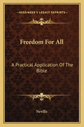 Freedom for All: A Practical Application of the Bible - Paperback
