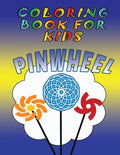 Coloring Book for Kids: Pinwheels: Kids Coloring Book - Paperback