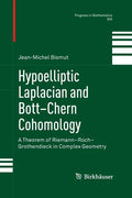 Hypoelliptic Laplacian and Bott-Chern Cohomology: A Theorem of Riemann-Roch-Grothendieck in Complex Geometry - Paperback