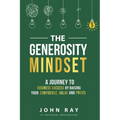 The Generosity Mindset: A Journey to Business Success by Raising Your Confidence, Value, and Prices - Paperback