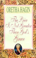 The Price Is Not Greater Than God's Grace - Paperback