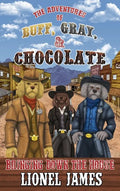 The Adventures of Buff, Gray, & Chocolate: Bringing Down the House - Hardcover