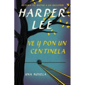 Ve Y Pon Un Centinela (Go Set a Watchman - Spanish Edition) - Paperback