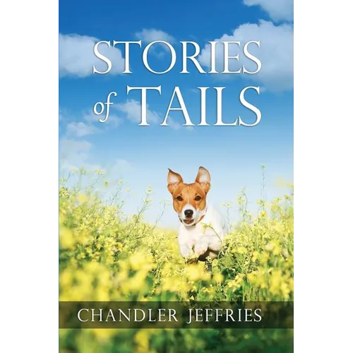 Stories of Tails: Fun and Inspirational Short Stories About Dogs and Their Parents - Paperback