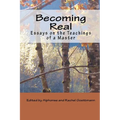 Becoming Real: Essays on the Teachings of a Master - Paperback