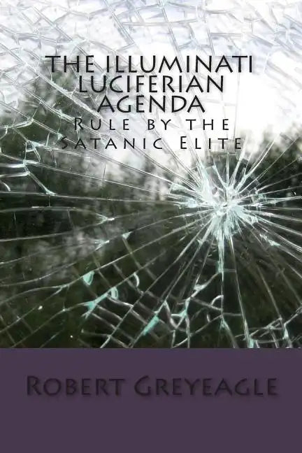 The Illuminati Luciferian Agenda - Paperback