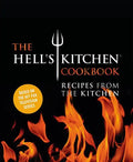 The Hell's Kitchen Cookbook: Recipes from the Kitchen - Hardcover
