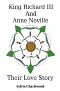 King Richard III & Anne Neville: a love story - Paperback