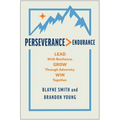 Perseverance > Endurance: Lead with Resilience. Grow Through Adversity. Win Together. - Hardcover