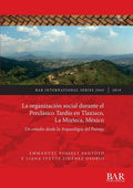 La organización social durante el Preclásico Tardío en Tlaxiaco, La Mixteca, México: Un estudio desde la Arqueología del Paisaje - Paperback