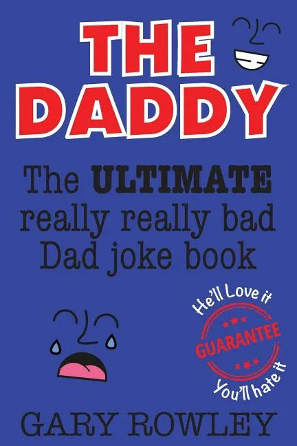 The Daddy: The Ultimate Really Really Bad Dad Joke Book! - Paperback