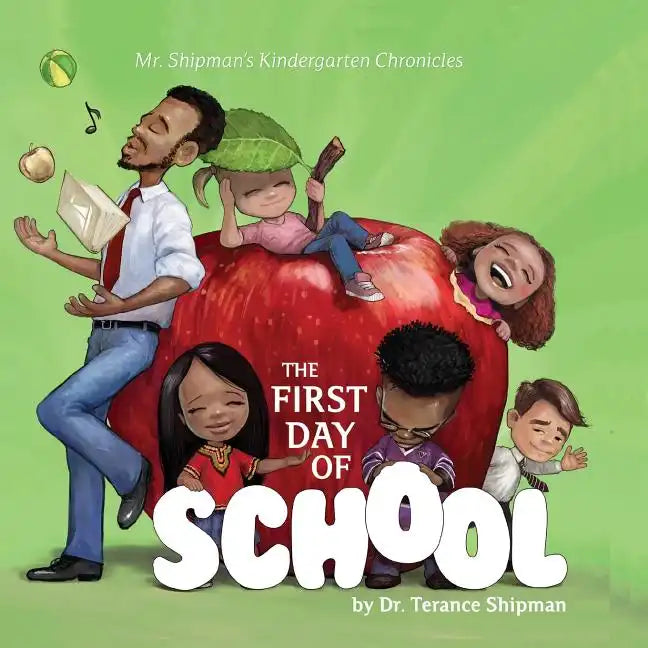 Mr. Shipman's Kindergarten Chronicles: The First Day of School - Paperback