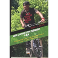 John Lee Love's Pro Flatlander B.M.X: A Step By Step Guide To Mastering My Personal (Top 7) B.M.X Flatland tricks - Paperback