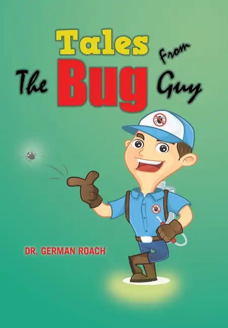 Tales from the Bug Guy - Hardcover