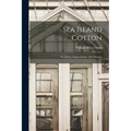 Sea Island Cotton: Its Culture, Improvement, And Diseases - Paperback