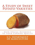 A Study of Sweet Potato Varieties: with Special Reference to Their Canning Quality - Paperback