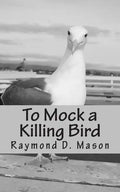 To Mock a Killing Bird - Paperback