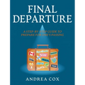 Final Departure: A Step-By-Step-Guide to Prepare for One's Passing - Hardcover
