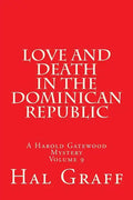 Love And Death In The Dominican Republic: A Harold Gatewood Mystery Volume 9 - Paperback