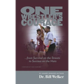 One Wrestler's Courage: ... from Survival on the Streets to Success on the Mats - Hardcover