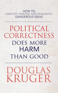 Political Correctness Does More Harm Than Good - Hardcover